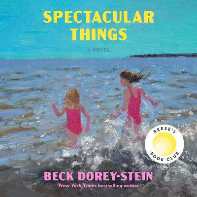 Spectacular things by Beck Dorey-Stein