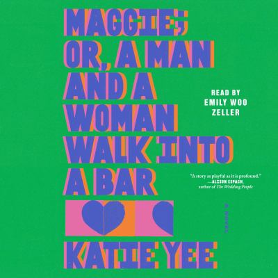 Maggie; or, a man and a woman walk into a bar by Katie Yee