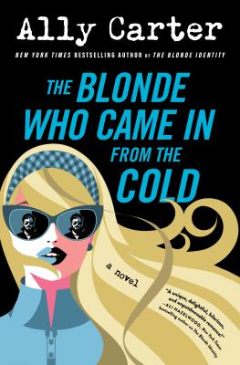 The blonde who came in from the cold by Ally Carter