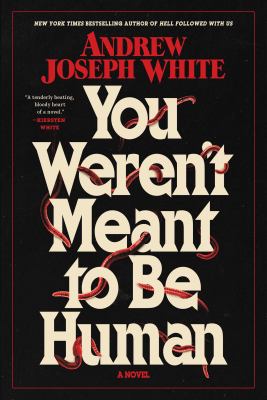 You weren't meant to be human by Andrew Joseph White