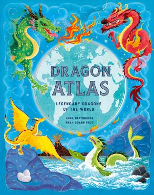 The dragon atlas by Anna Claybourne,
