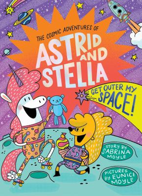 The cosmic adventures of Astrid and Stella by Sabrina Moyle,