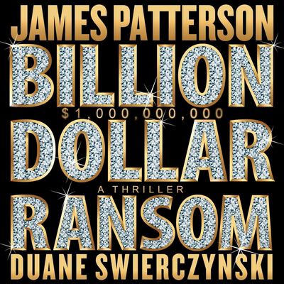 Billion-dollar ransom by James Patterson, (1947-)