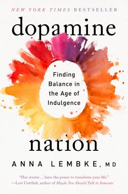 Dopamine nation by Anna Lembke, (1967-)