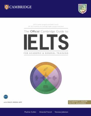 The official Cambridge guide to IELTS for academic & general training by Pauline Cullen,