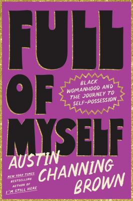 Full of myself by Austin Channing Brown,