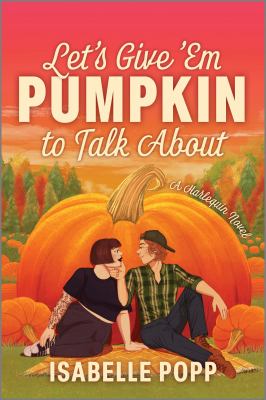 Let's give 'em pumpkin to talk about by Isabelle Popp,