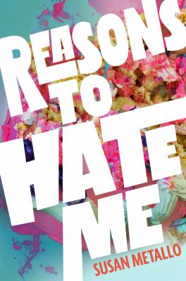 Reasons to hate me by Susan Metallo,