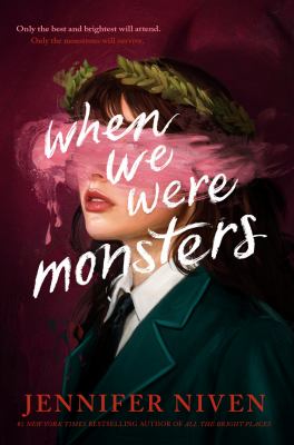 When we were monsters by Jennifer Niven,