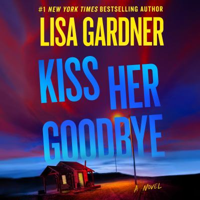 Kiss her goodbye by Lisa Gardner