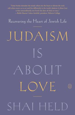 Judaism is about love by Shai Held, (1971-)