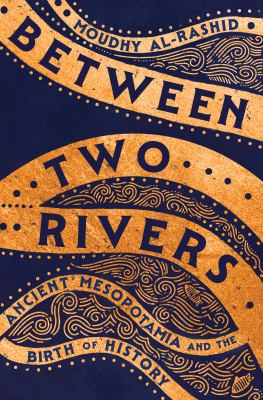 Between two rivers by Moudhy Al-Rashid
