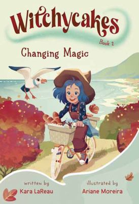 Changing magic by Kara LaReau,