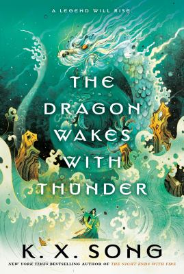 The dragon wakes with thunder by K. X. Song