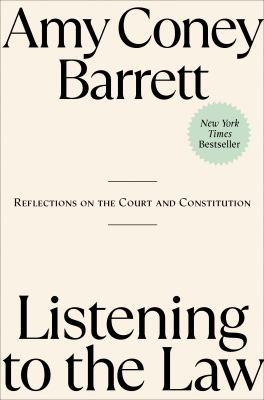 Listening to the law by Amy Coney Barrett, (1972-)