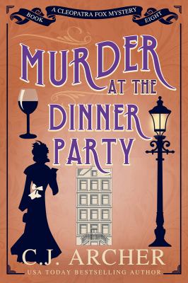 Murder at the dinner party by C. J. Archer