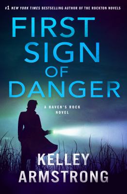 First sign of danger by Kelley Armstrong