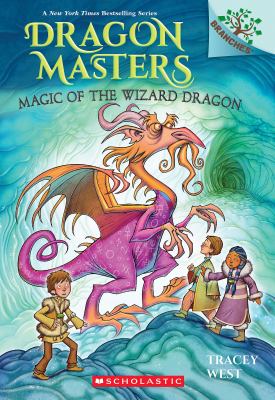 Magic of the wizard dragon by Tracey West