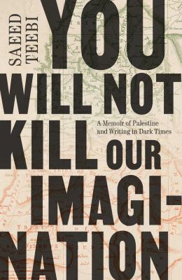 You will not kill our imagination by Saeed Teebi