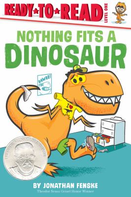 Nothing fits a dinosaur by Jonathan Fenske