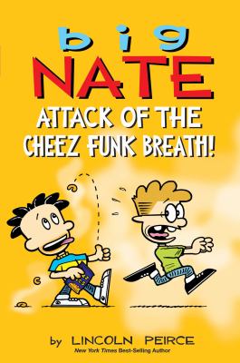 Attack of the cheez funk breath by Lincoln Peirce