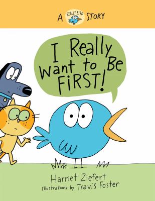 I really want to be first! by Harriet Ziefert