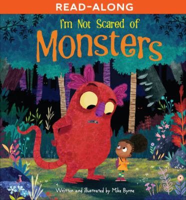 I'm not scared of monsters by Mike Byrne