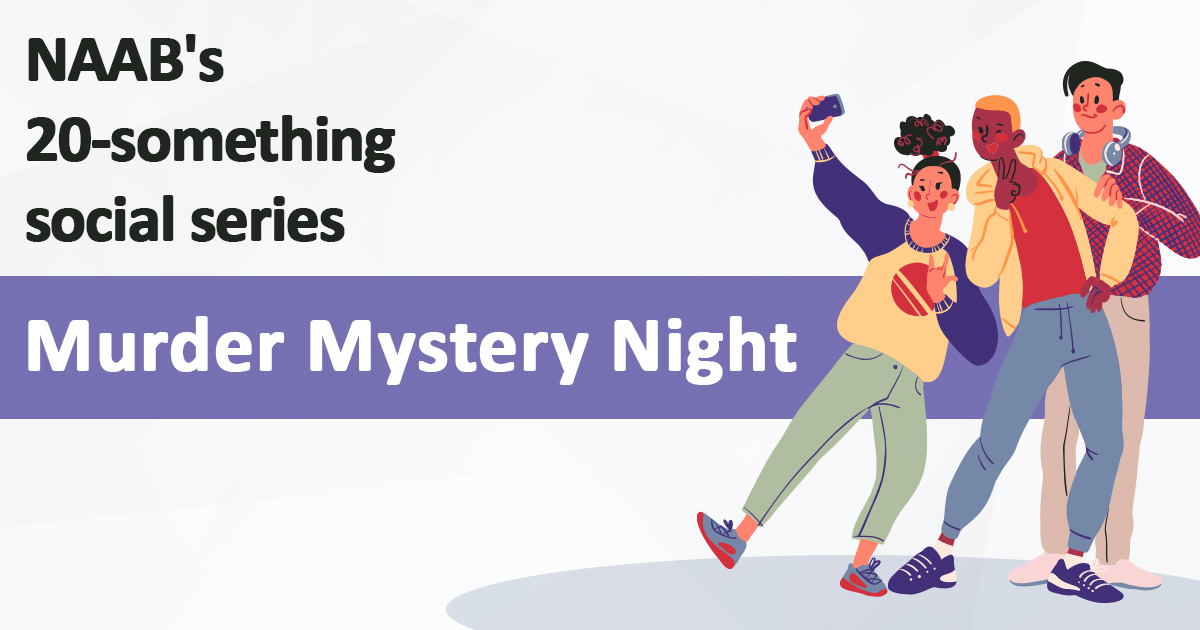 An illustration of three people taking a selfie together. The text reads NAAB's 20 Something Social Series Murder Mystery Night
