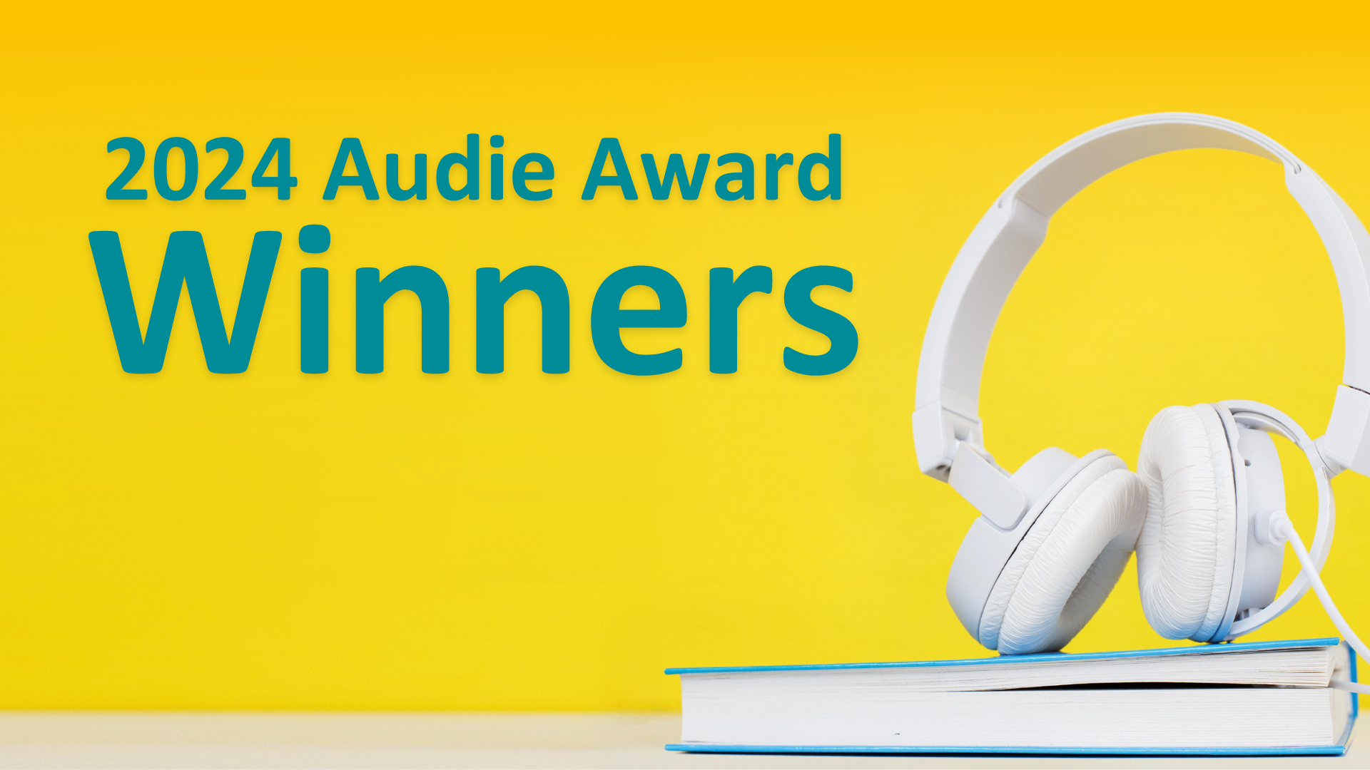 Headphones resting on a book. Text reads 2024 Audie Award Winners.