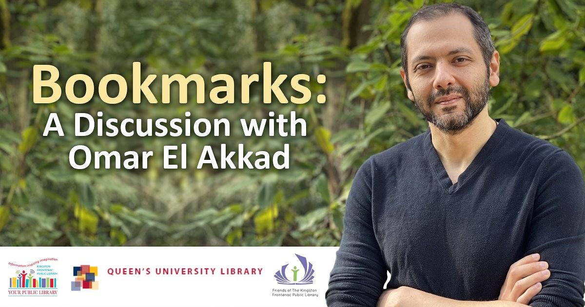 Omar El Akkad, in a dark shirt, standing against a lush backdrop. Text reads Bookmarks: A Discussion with Omar El Akkad.