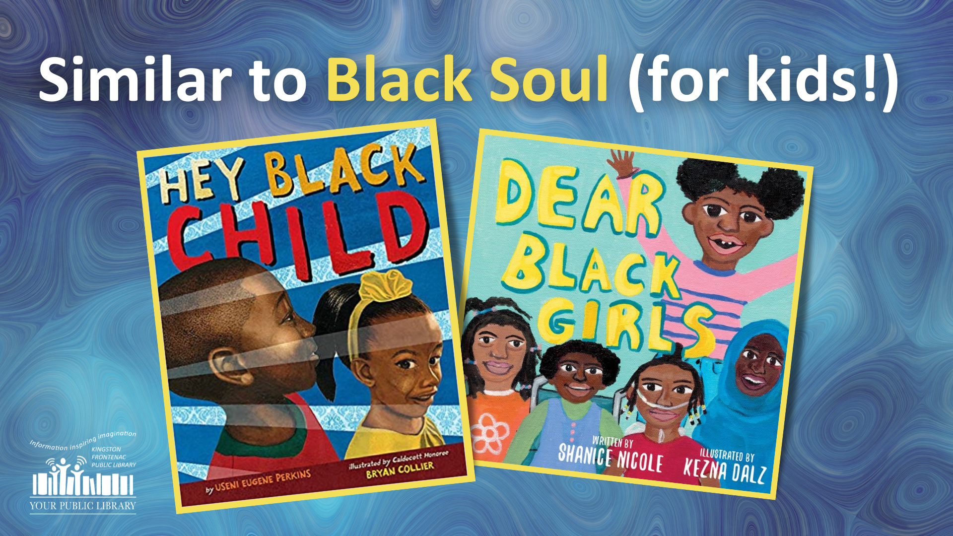 Book covers for Dear Black Girls and Hey Black Child on a blue swirl background. Text reads Similar to Black Soul (for kids!)