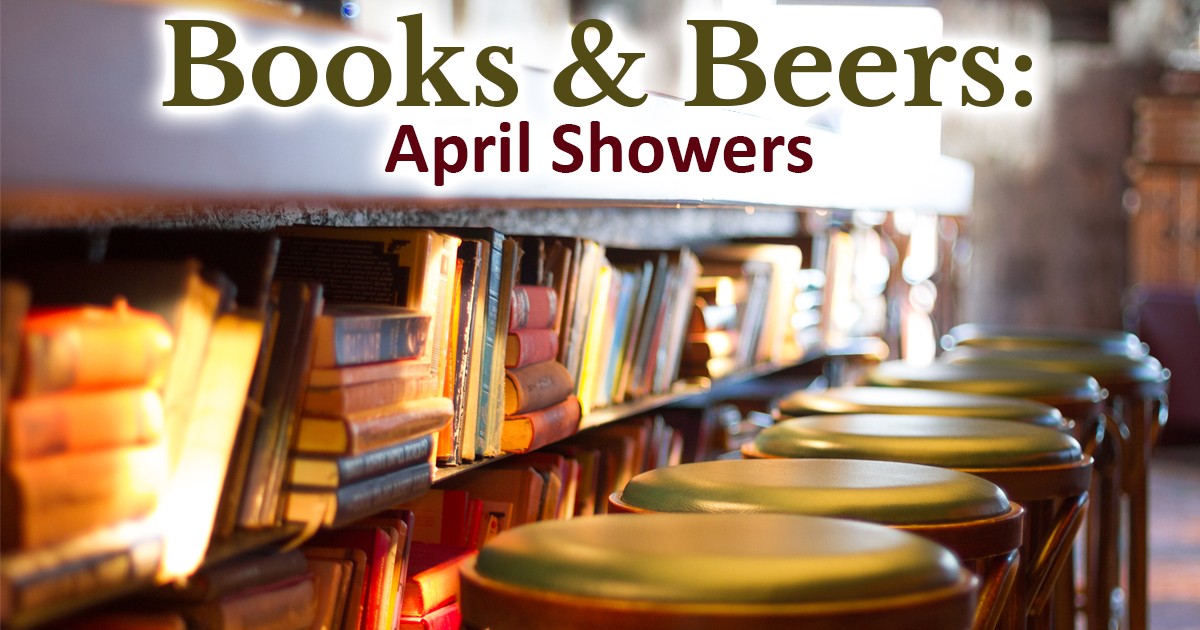 Books and Beers: April Showers
