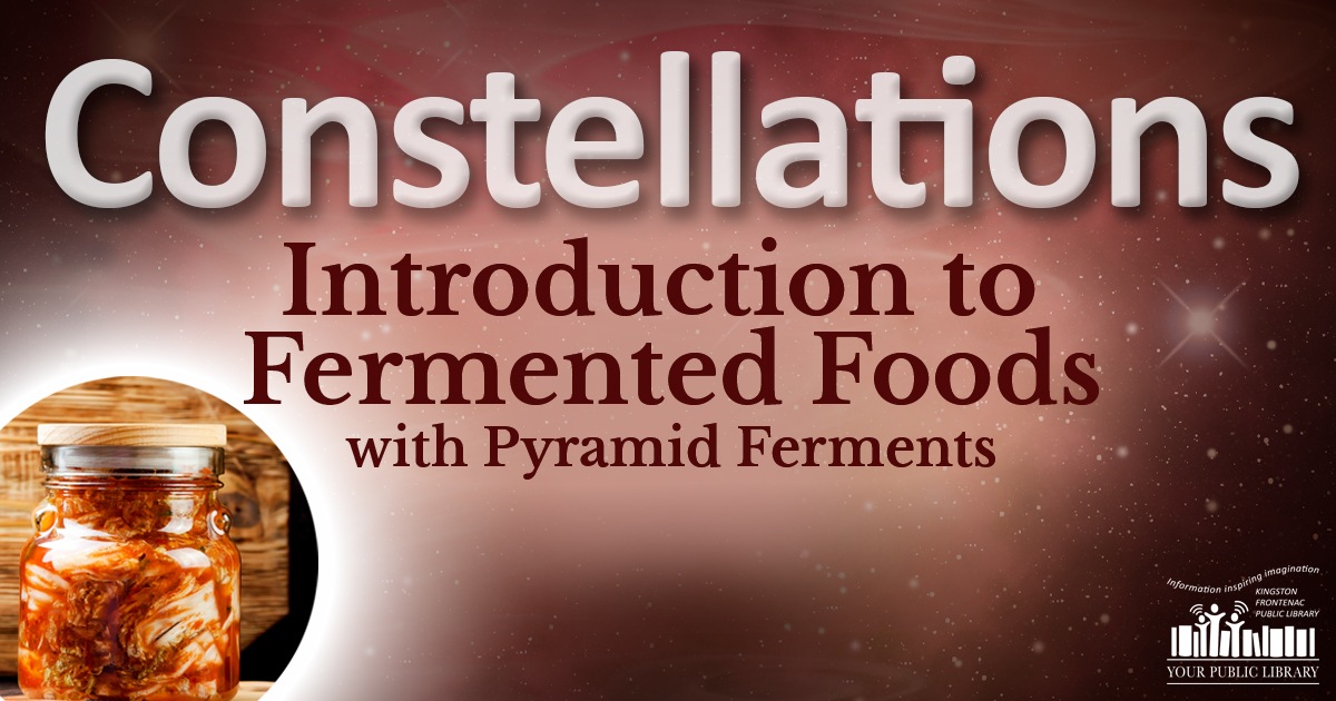 Constellations: Introduction to Fermented Foods with Pyramid Ferments