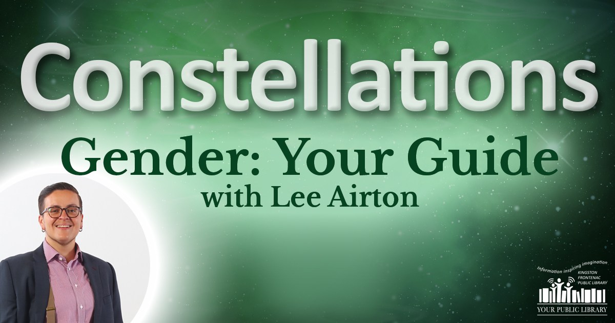 Constellations: Gender: Your Guide with Lee Airton