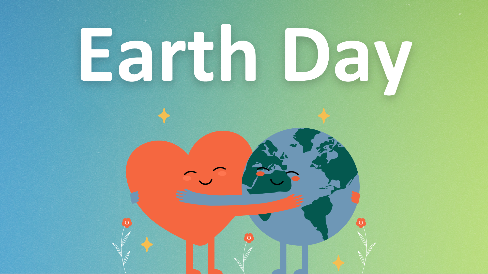An illustration of the earth hugging a heart. Text reads Earth Day.