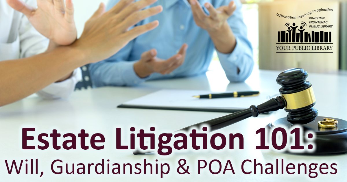 Estate Litigation 101:  Will, Guardianship and POA Challenges