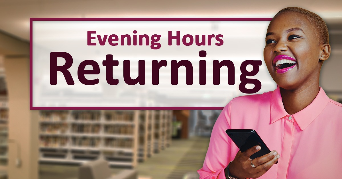 A person smiling in a library with text reading Evening Hours Return.