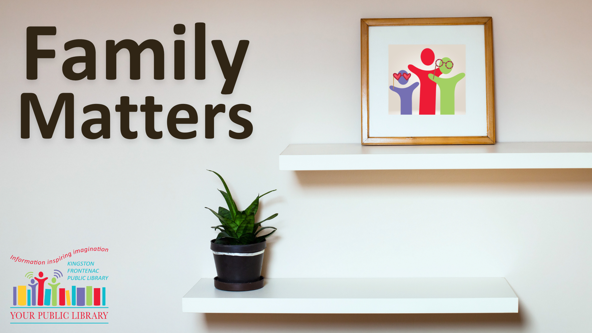 Picture frames on a shelf with the KFPL 'people' inside, and text reading Family Matters.