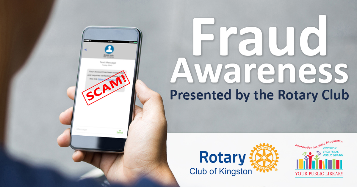 A person holding a phone with the word SCAM! written over the text message on it. Text reads Fraud Awareness presented by the Rotary Club.