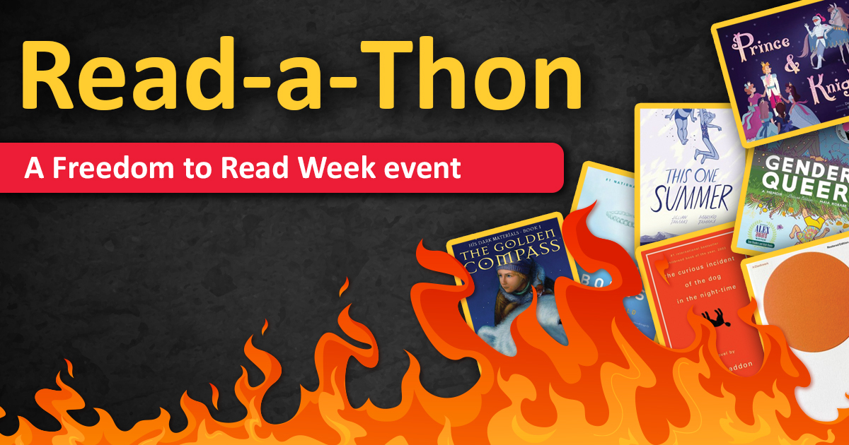 An image of book covers with flames partly covering them. The text reads  Read-a-Thon. A Freedom to Read Week event