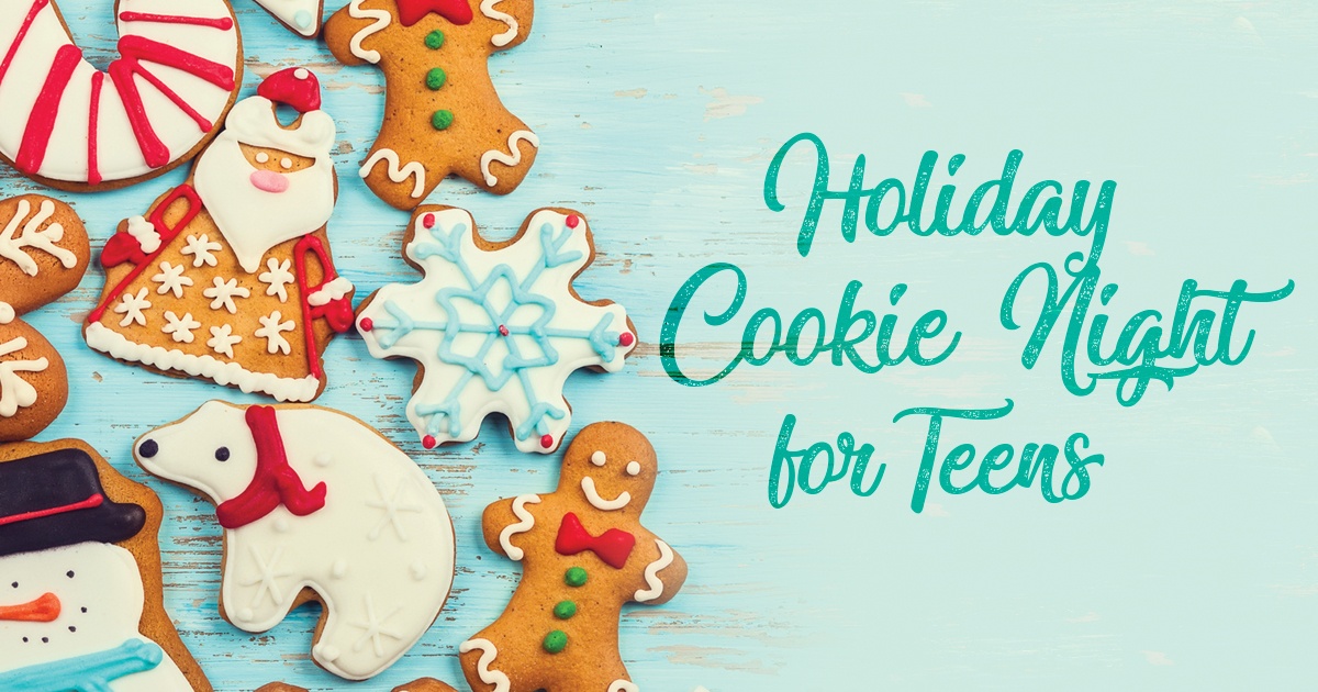 Holiday Cookie Night for Teens!