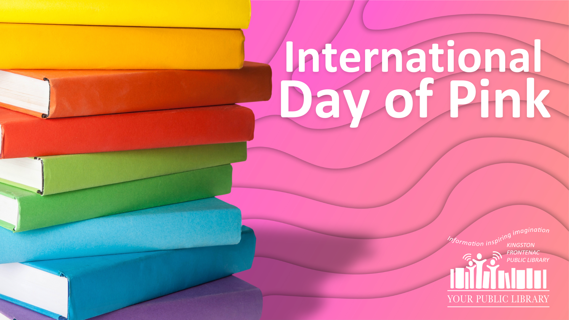 A stack of rainbow hued books on a pink background with text reading International Day of Pink.