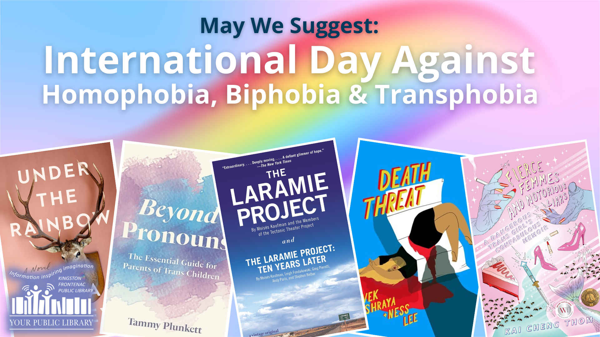 Books with a rainbow and text reading May We Suggest: International Day against Homophobia, Transphobia and Biphobia