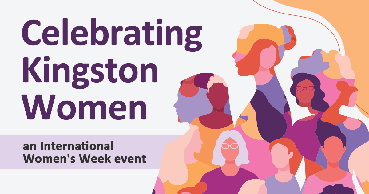 An illustration of silhouettes of various women. The text reads, Celebrating Kingston Women. An International Women's Week event.
