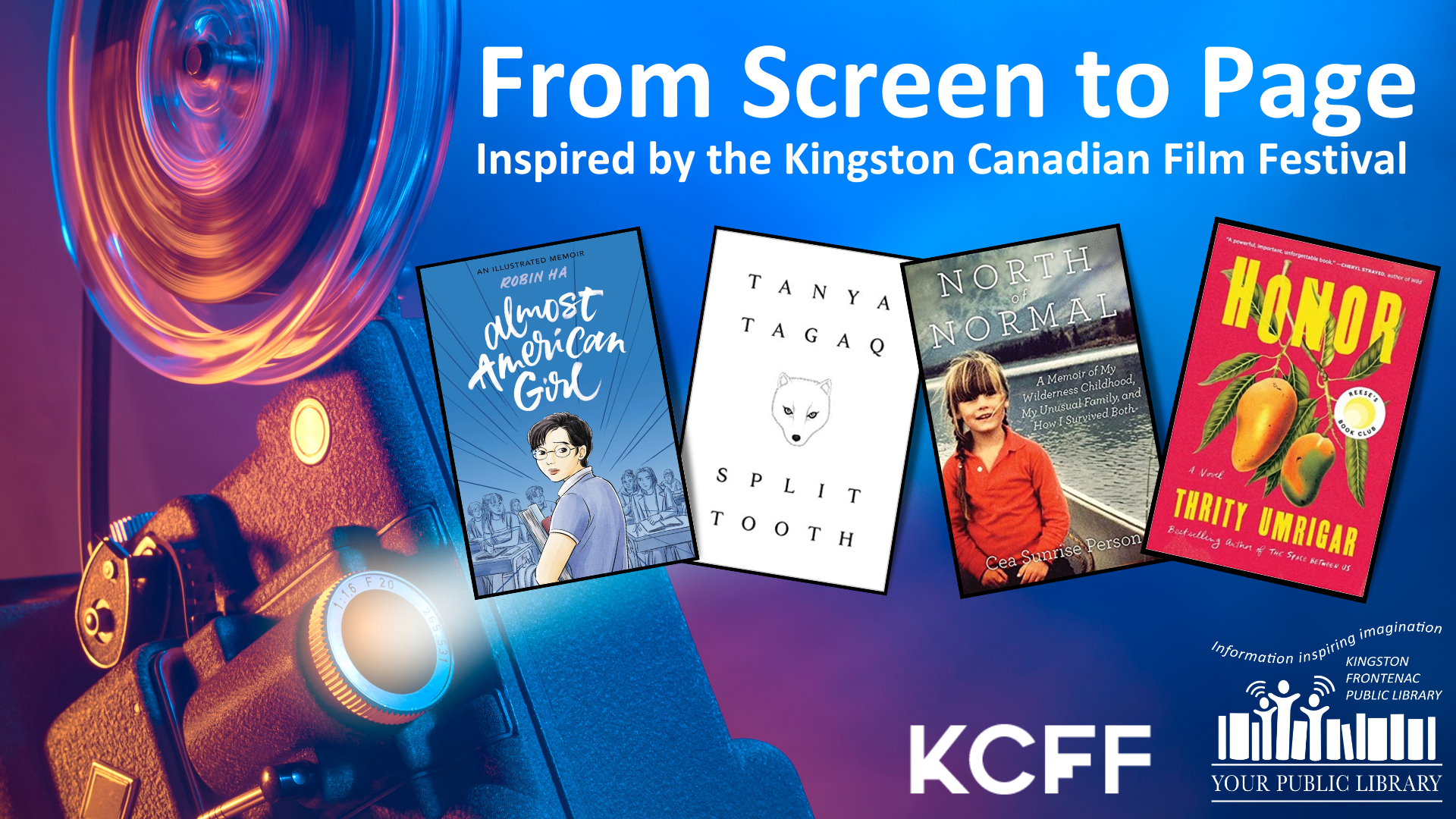 A collage of books over a film projector with text reading From Screen to Page - Inspired by the Kingston Canadian Film Festival 