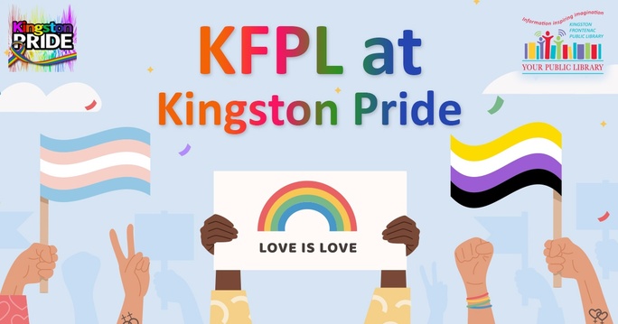 On a blue background with clouds, cartoon hands hold up trans and non-binary flags, and a sign that reads Love is Love. Text reads KFPL at Kingston Pride. 