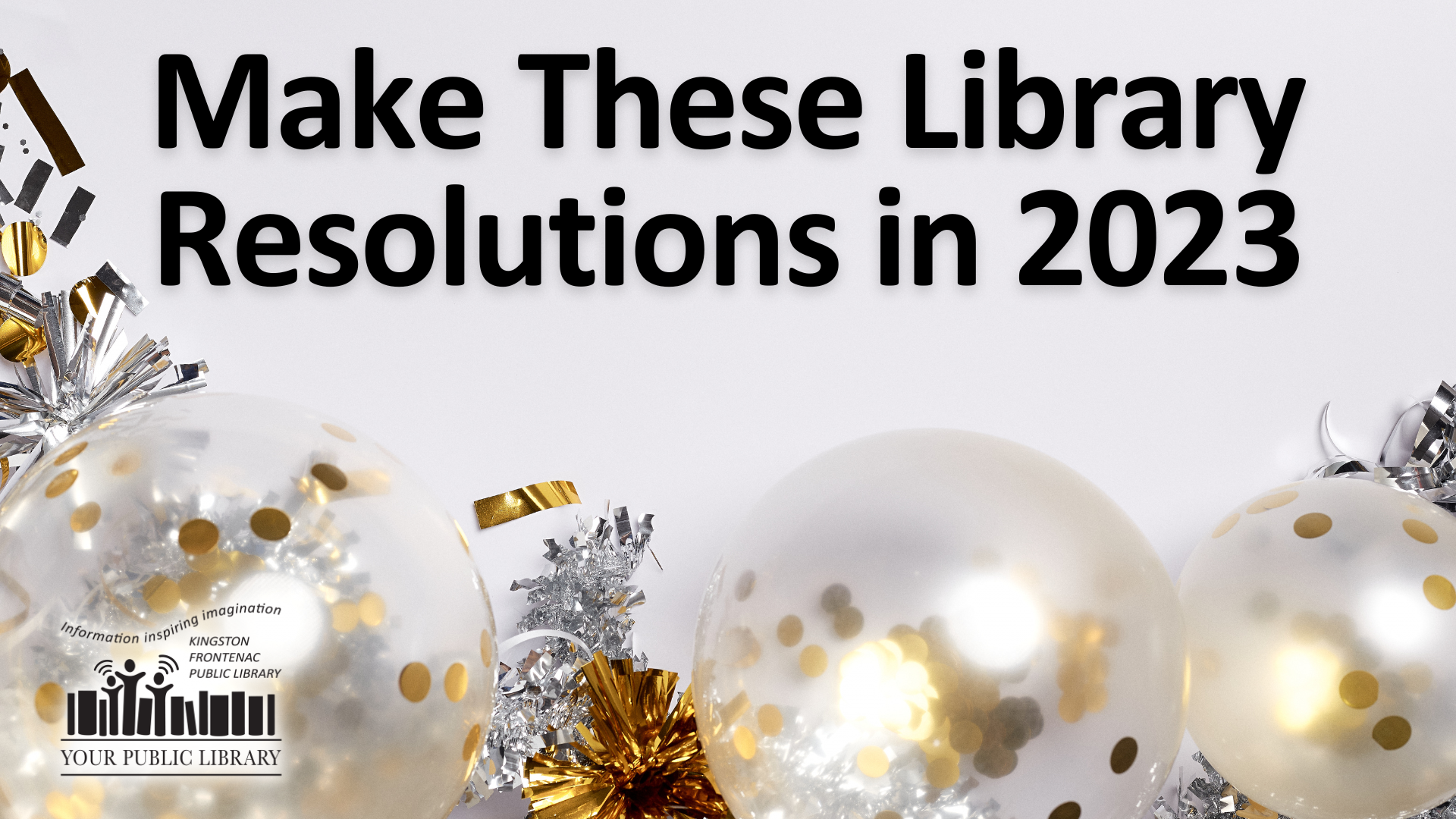 Balloons and confetti with text reading Make These Library Resolutions in 2023