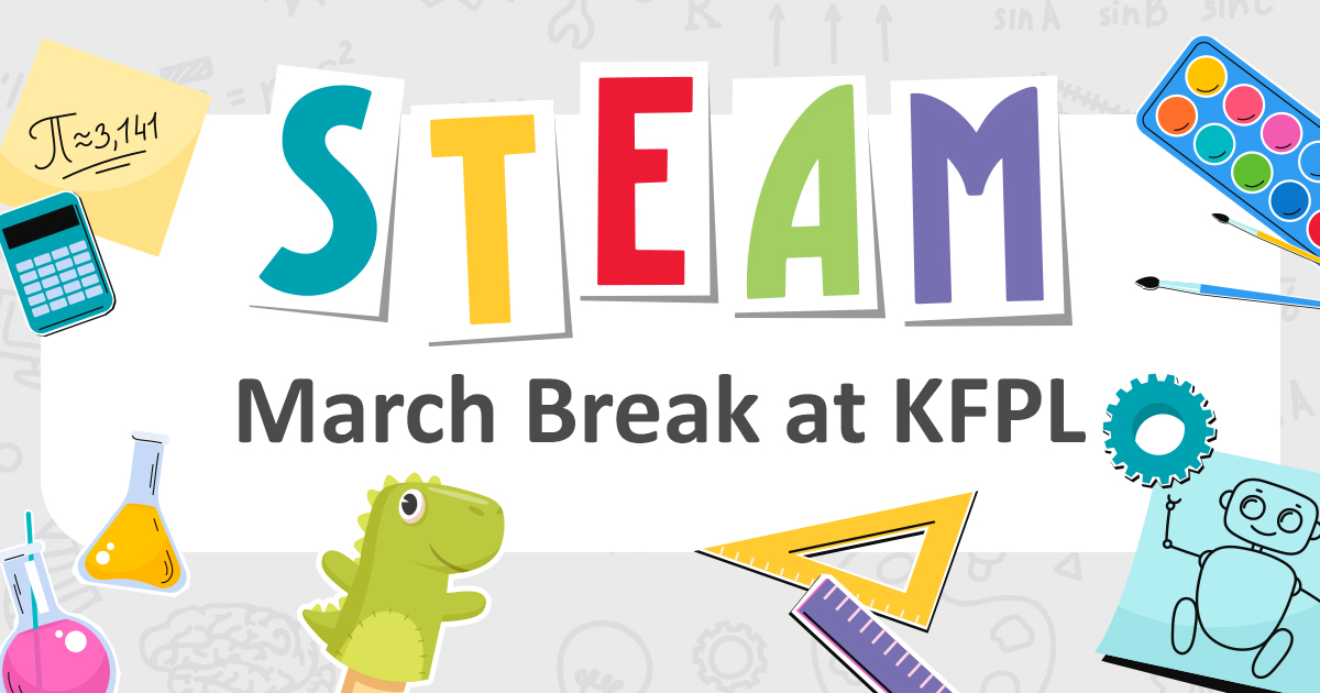 An illustration of a paint set, beakers, rulers, a robot doodle, a dinosaur puppet and a calculator surrounding text that reads, STEAM March Break at KFPL.