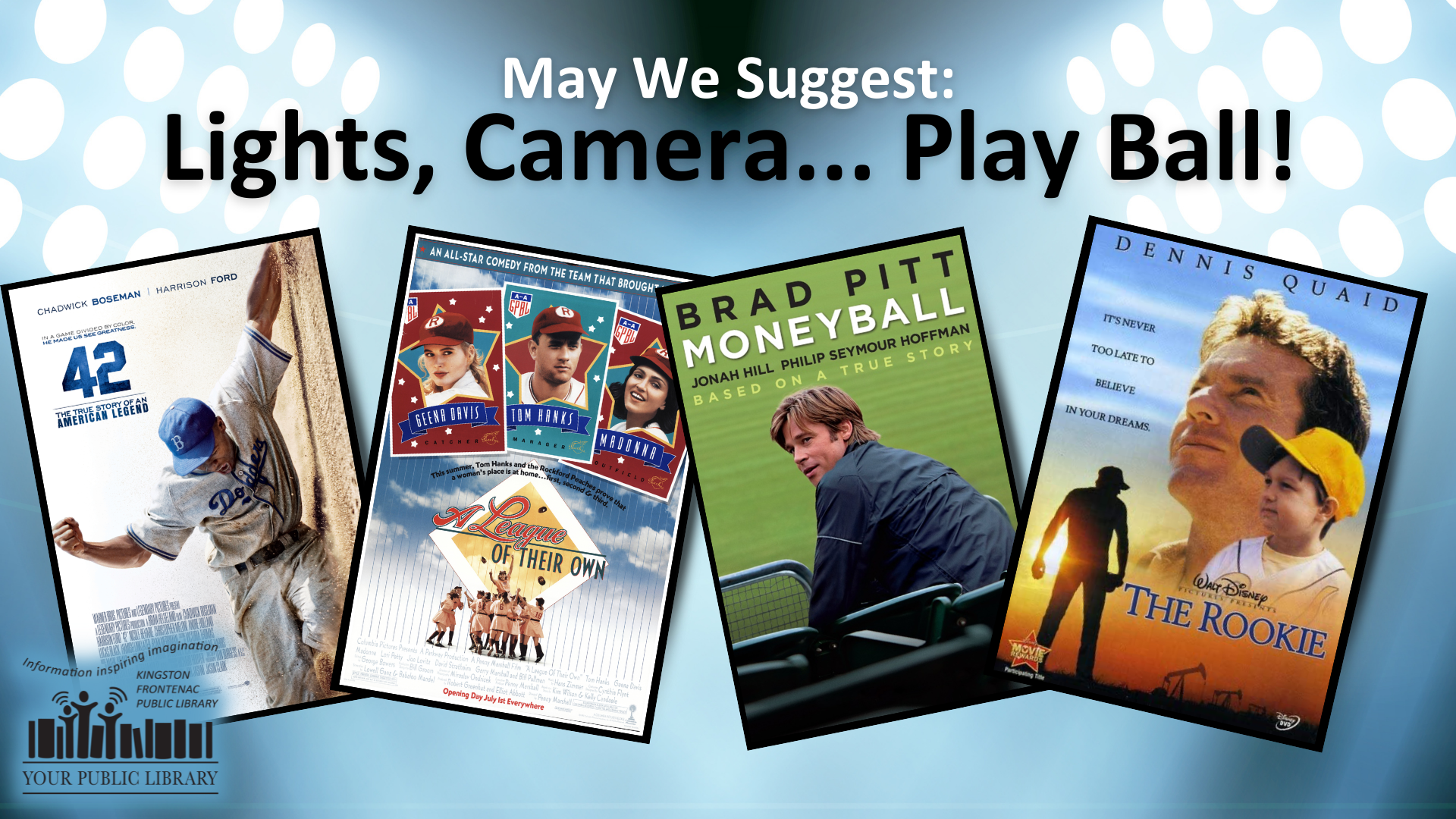 Movie covers/posters for 42, A League of Their Own, Moneyball and The Rookie. Bright stadium lights are in the background. Text reads May We Suggest: Lights Camera... Play Ball!