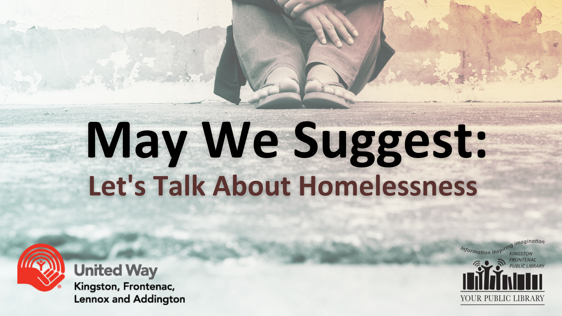 A close up on someone's feet in sandals with chipped paint background. Text reads May We Suggest: Let's Talk About Homelessness.